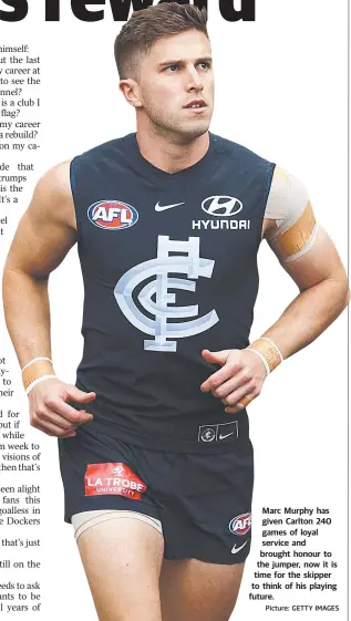  ?? Picture: GETTY IMAGES ?? Marc Murphy has given Carlton 240 games of loyal service and brought honour to the jumper, now it is time for the skipper to think of his playing future.