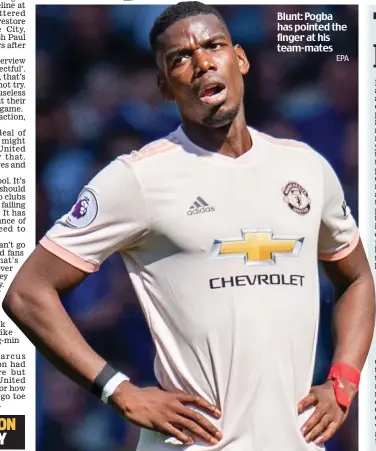  ??  ?? Blunt: Pogba has pointed the finger at his team-mates EPA