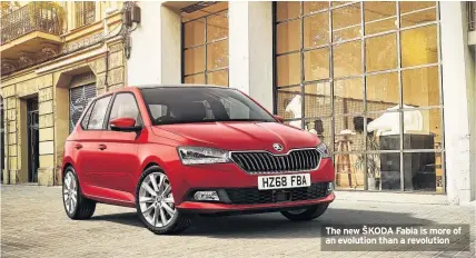  ??  ?? The new ŠKODA Fabia is more of an evolution than a revolution