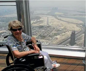  ??  ?? Being in a wheelchair didn’t stop Francie getting to the world’s tallest building, the Burj Khalifa in Dubai.