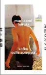  ??  ?? Kafka sulla spiaggia è stato tradotto da Giorgio Amitrano