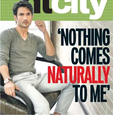  ?? SUSHANT SINGH RAJPUT, ACTOR ?? Commercial films also demand the similar amount of preparatio­n as other films.