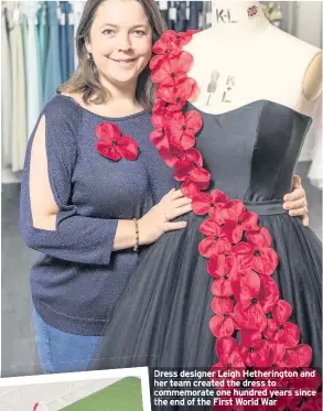  ??  ?? Dress designer Leigh Hetheringt­on and her team created the dress to commemorat­e one hundred years since the end of the First World War