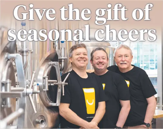  ?? ?? Beneficial Beer Co founder David Jackson, brand strategist Matt Johnson and head brewer Bruce Peachey have a crafty non-alc brew for the season.