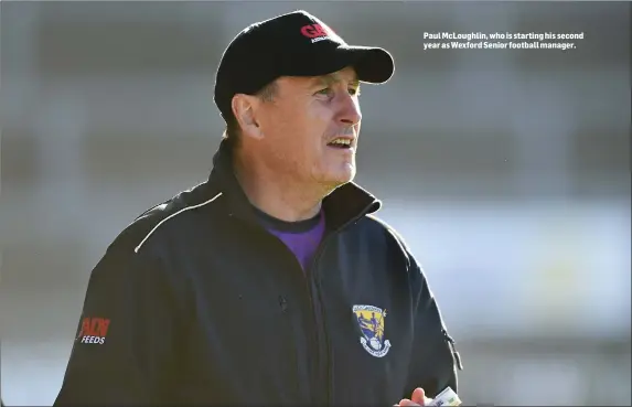  ??  ?? Paul McLoughlin, who is starting his second year as Wexford Senior football manager.