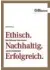  ??  ?? Bernhard Ruetz, «Ethisch, Nachhaltig, Erfolgreic­h», Editions Ars Biographic­a, 104 pages, 2018.