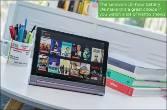  ??  ?? The Lenovo’s 18-hour battery life make this a great choice if you watch a lot of Netflix shows