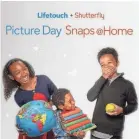  ?? LIFETOUCH ?? Lifetouch announced a new in-home school photo program called “Picture Day Snaps @Home.”