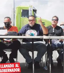  ?? vanessa.serra@gfrmedia.com ?? El Frente Amplio de Camioneros pidió a Pedro Pierluisi que le haga frente a la Junta de Supervisió­n Fiscal. LLAMADO AL GOBERNADOR