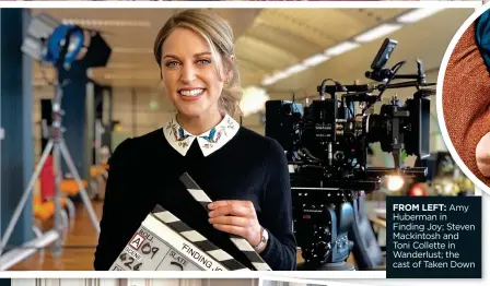  ??  ?? FROM LEFT: Amy Huberman in Finding Joy; Steven Mackintosh and Toni Collette in Wanderlust; the cast of Taken Down