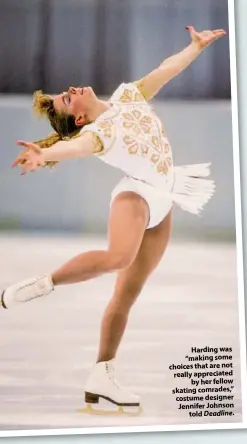  ??  ?? Harding was “making some choices that are not really appreciate­d by her fellow skating comrades,” costume designer Jennifer Johnson told Deadline.