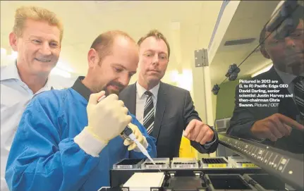  ?? Equity raised Picture / ODT ?? Pictured in 2013 are ( L to R) Pacific Edge CEO David Darling, senior scientist Justin Harvey and then- chairman Chris Swann.