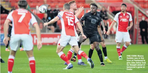  ??  ?? FINE FORM: Manny Oyeleke was in fine form at Fleetwood to give John Askey food for thought ahead of tomorrow’s game at Exeter.