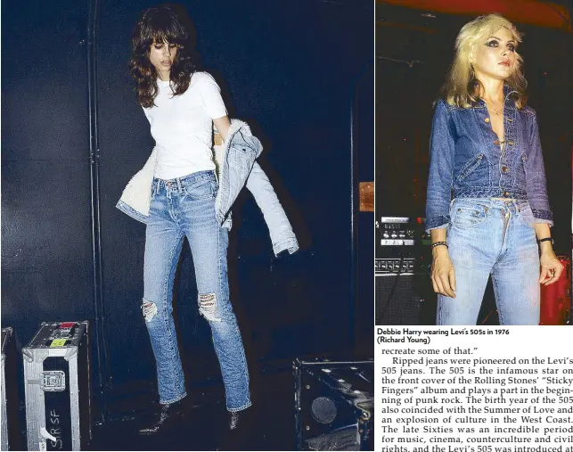  ??  ?? The classic ripped-style for jeans started with the 505, and it’s still an essential feature of the 505C designs. Shown in the photo is 505C Joey. Debbie Harry wearing Levi’s 505s in 1976 (Richard Young)