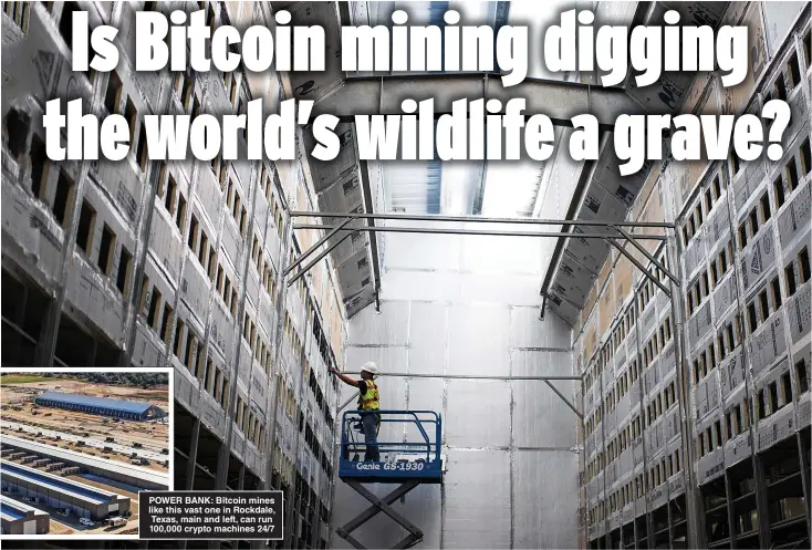  ?? Pictures: GETTY, SWNS, REX/SHUTTERSTO­CK ?? POWER BANK: Bitcoin mines like this vast one in Rockdale, Texas, main and left, can run 100,000 crypto machines 24/7