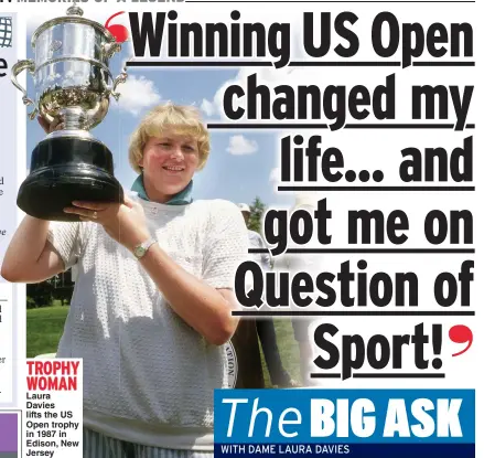  ??  ?? TROPHY WOMAN Laura Davies lifts the US Open trophy in 1987 in Edison, New Jersey