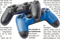  ?? Foto:exopixel, stock.adobe.com/ Symbolbild ?? Die Controller ei‰ ner Spielekons­ole.