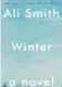  ??  ?? Winter, by Ali Smith, Hamish Hamilton, 336 pages, $30. Both writers began with autumn and published their second instalment two weeks apart