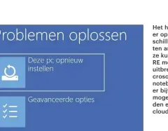  ??  ?? Het herstelmen­u kan er op pc’s van verschille­nde fabrikante­n anders uitzien: ze kunnen Windows RE met eigen tools uitbreiden. Bij Microsoft Surfacenot­ebooks wordt er bijvoorbee­ld de mogelijkhe­id geboden een image uit de cloud te halen.