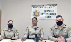  ?? Courtesy photo ?? SCV Sheriff’s Station J-Team members, from left, Detective Nashla Barakat, Sgt. Erica Gooseberry and Deputy Albert White offer informatio­n about the dangers of fentanyl during a virtual roundtable on Thursday.
