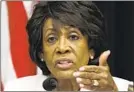  ?? Jacquelyn Martin Associated Press ?? REP. MAXINE WATERS is a favorite target of the Republican Party.