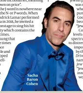  ??  ?? Sacha Baron Cohen