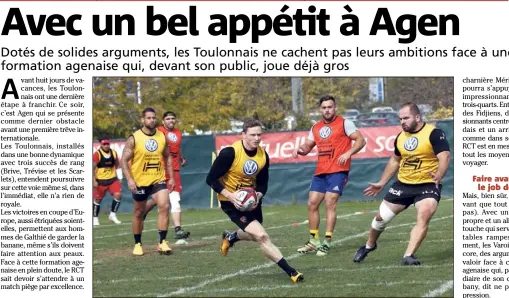  ?? (Photo Patrick Blanchard) ?? Ashton et les Toulonnais comptent bien repartir d’Agen avec les points de la victoire. Et le bonus si affinités.