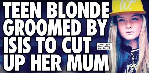  ??  ?? CAGED: Lisa Borch stabbed mum to death