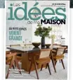  ?? ?? Pour d’autres idées déco, ne manquez pas le numéro d’OCTOBRE des Idées de ma maison, en kiosque maintenant.