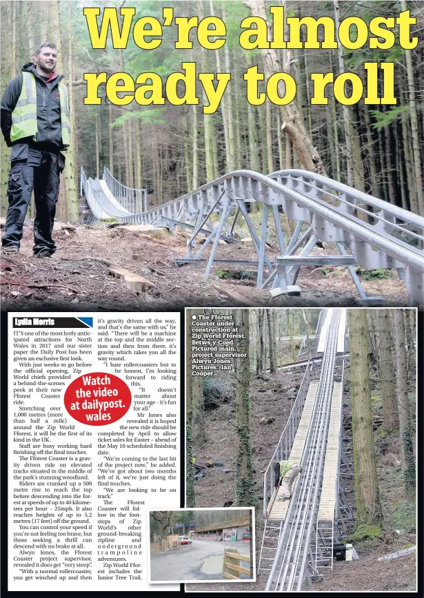  ??  ?? ● The Fforest Coaster under constructi­on at Zip World Fforest, Betws-y-Coed. Pictured main, project supervisor Alwyn Jones. Pictures: Ian Cooper