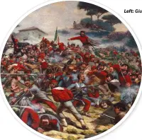  ??  ?? LEFT: Giuseppe Garibaldi and his Redshirts, Calatafimi, 15 May 1860