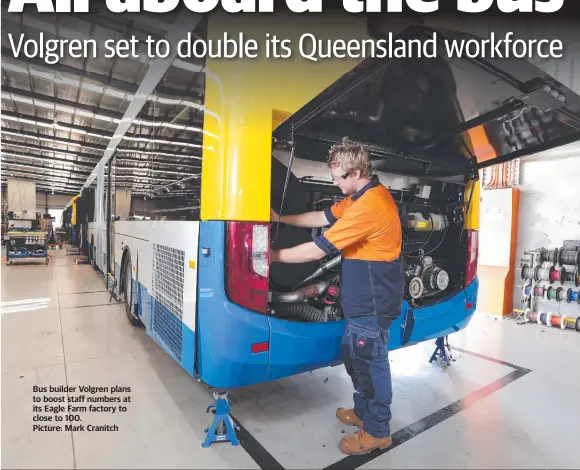  ?? Picture: Mark Cranitch ?? Bus builder Volgren plans to boost staff numbers at its Eagle Farm factory to close to 100.