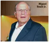  ??  ?? Miguel Reale Jr.