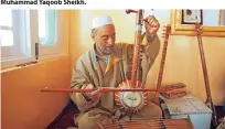  ??  ?? Sufi music teacher, Muhammad Yaqoob Sheikh instructs his students on the nuances of Sufi music.