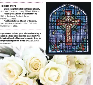  ?? ARCHIVES PHOTO] [OKLAHOMAN ?? A prominent stained glass window featuring a cross is a focal point that has made First Presbyteri­an Church of Edmond a popular draw for large weddings in the metro area.