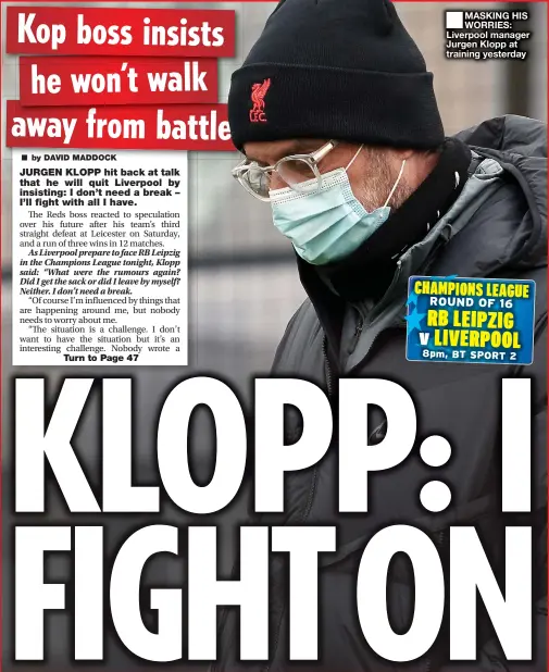  ??  ?? ■
MASKING HIS WORRIES: Liverpool manager Jurgen Klopp at training yesterday