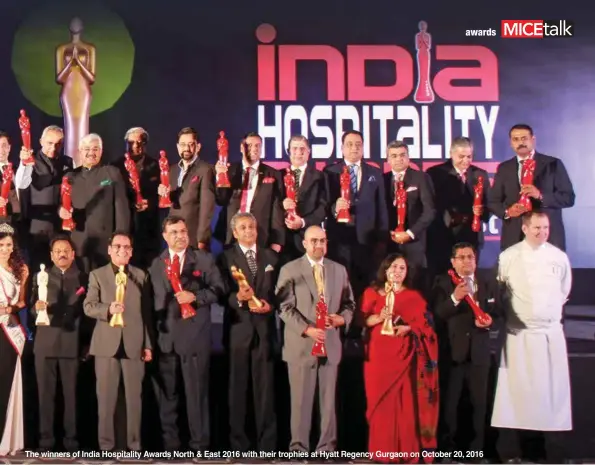  ??  ?? The winners of India Hospitalit­y Awards North & East 2016 with their trophies at Hyatt Regency Gurgaon on October 20, 2016