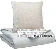  ??  ?? PARURE CARRY EN PERCALE DE COTON (HOUSSE DE COUETTE 240 X 220 CM ET TAIES D’OREILLER), 49,90 €, CONFORAMA.