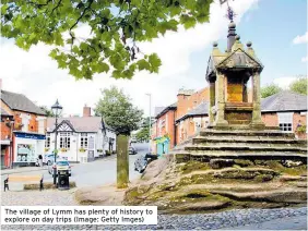  ?? ?? The village of Lymm has plenty of history to explore on day trips (Image: Getty Imges)