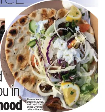  ?? ?? The marinated chicken souvlaki and, right, the grilled Cypriot halloumi kebab