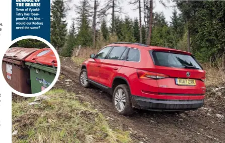  ??  ?? BEWARE OF THE BEARS! Town of Vysoké Tatry has ‘bearproofe­d’ its bins – would our Kodiaq need the same?