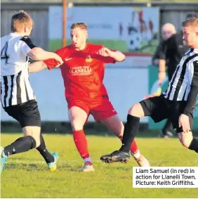  ??  ?? Liam Samuel (in red) in action for Llanelli Town. Picture: Keith Griffiths.