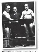  ??  ?? Wrestlers: Chick Knight (left) at a 1946 match against hungarian Stefan Novotny