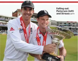  ?? GETTY ?? Falling out: Pietersen (left) and Strauss