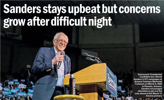  ??  ?? Democratic Presidenti­al Candidate Sen. Bernie Sanders (I-VT) campaigns at Arizona Veterans Memorial Coliseum on March 5, 2020 in Phoenix, Arizona. Sanders encouraged attendees to get out the vote ahead of the March 17 Arizona primary