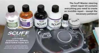  ??  ?? The Scuff Master steering wheel repair kit contains everything you need to create an invisible repair – except the necessary patience!