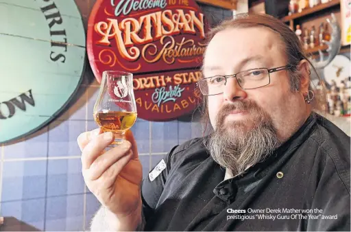  ??  ?? Cheers Owner Derek Mather won the prestigiou­s“Whisky Guru Of The Year”award