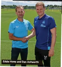  ?? SERENA TAYLOR/NEWCASTLE UNITED ?? Eddie Howe and Dan Ashworth