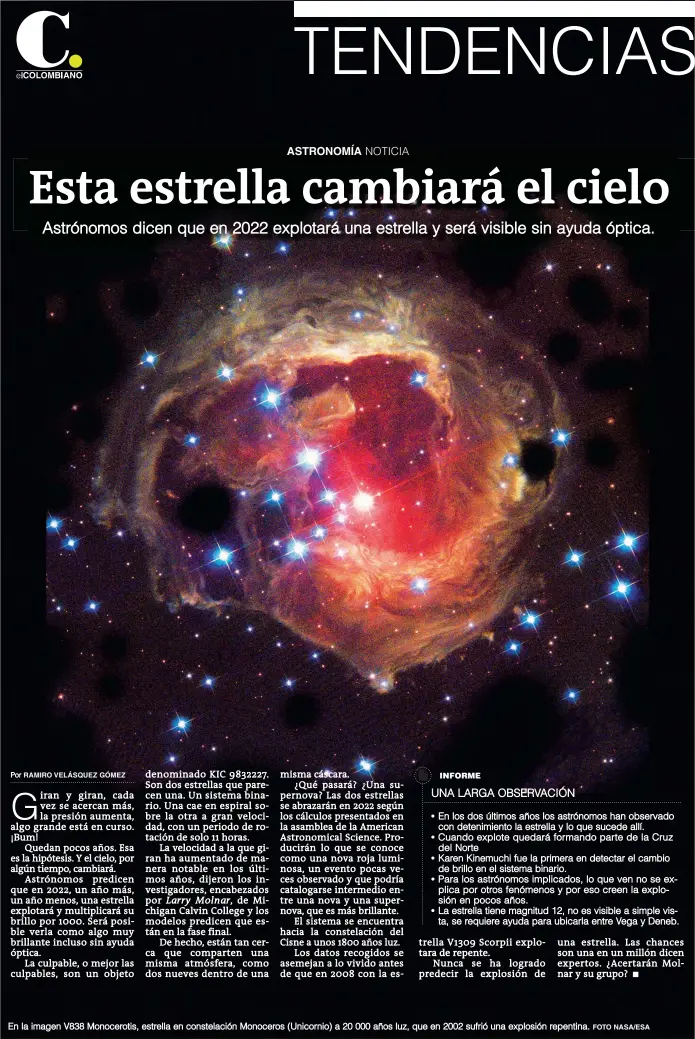  ?? FOTO NASA/ESA ?? En la imagen V838 Monoceroti­s, estrella en constelaci­ón Monoceros (Unicornio) a 20 000 años luz, que en 2002 sufrió una explosión repentina.