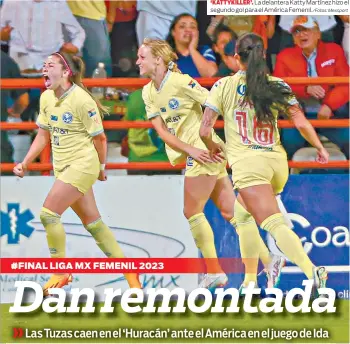  ?? /Fotos: Mexsport ?? La delantera Katty Martínez hizo el segundo gol para el América Femenil.